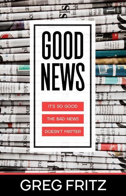 Good News: Its So Good the Bad News Doesnt Matter