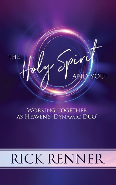 The Holy Spirit and You: Working Together as Heavens Dynamic Duo