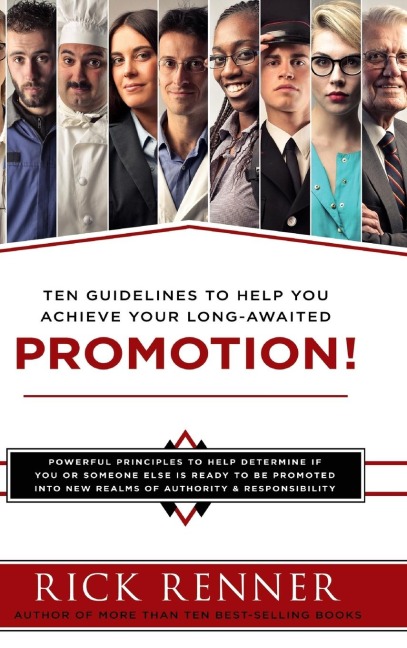 Promotion: Ten Guidelines to Help You Achieve Your Long-Awaited Promotion