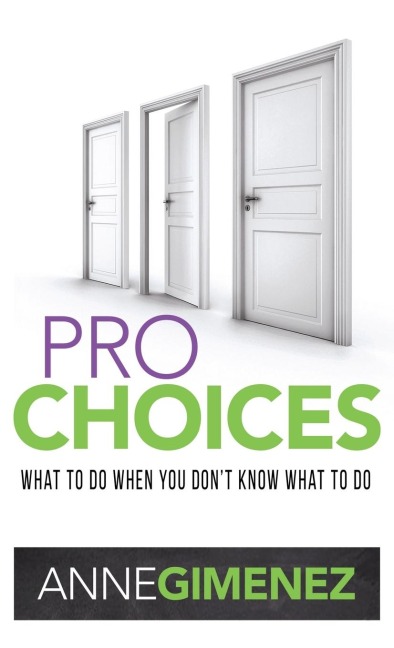 Pro Choices: What to Do When You Dont Know What to Do