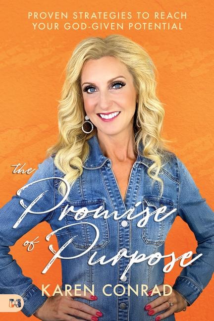 The Promise of Purpose: Proven Strategies to Reach Your God-Given Potential