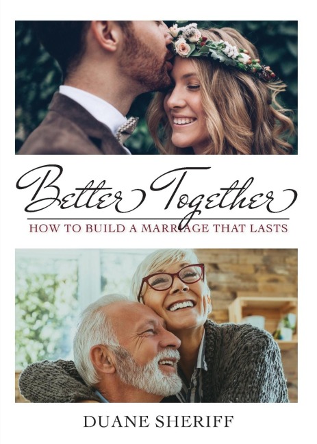 Better Together: How to Build a Marriage That Lasts