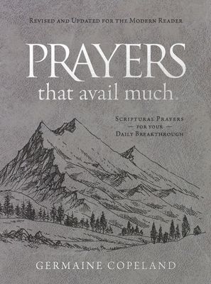 Prayers That Avail Much (Imitation Leather Gift Edition): Revised and Updated for the Modern Reader: Scriptural Prayers for Your Daily Breakthrough
