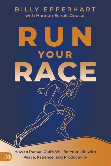 Run Your Race: How to Pursue Gods Will for Your Life with Peace, Patience, and Productivity