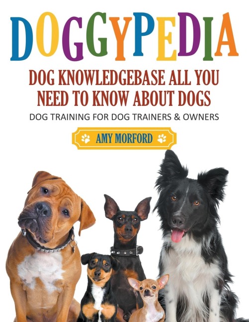 DoggyPedia: All You Need to Know About Dogs (Large Print): Dog Training for Both Trainers and Owners