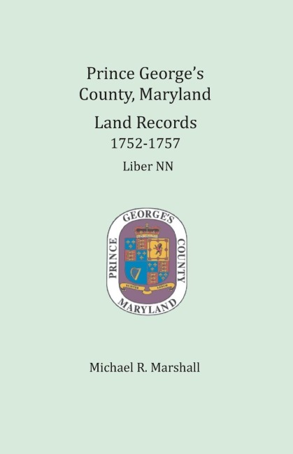 Prince Georges County, Maryland Land Records, 1752-1757: Liber NN