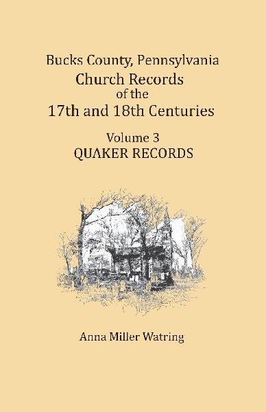 Bucks County, Pennsylvania Church Records of the 17th and 18th Centuries, Volume 3