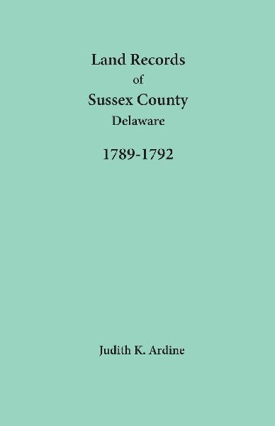 Land Records of Sussex County, Delaware, 1789-1792