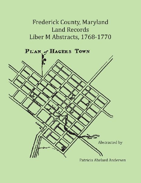 Frederick County, Maryland Land Records Abstracts, Liber M, 1768-1770