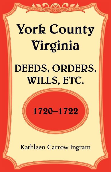 York County, Virginia Deeds, Orders, Wills, Etc., 1720-1722