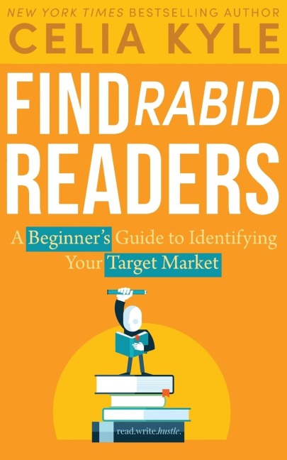 Find Rabid Readers: A Beginners Guide to Identifying Your Target Market