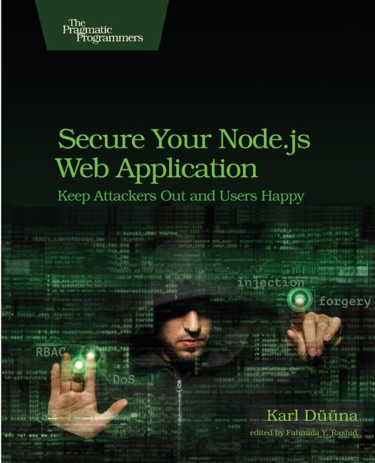 Secure Your Node.Js Web Application: Keep Attackers Out and Users Happy