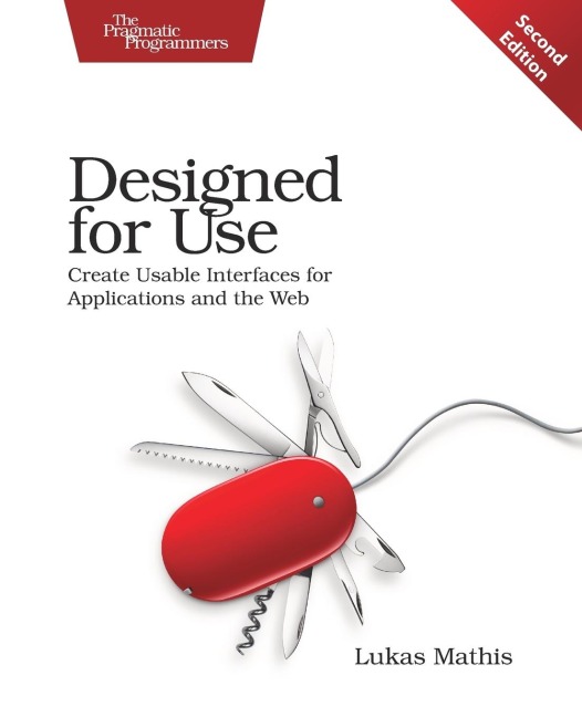 Designed for Use: Create Usable Interfaces for Applications and the Web