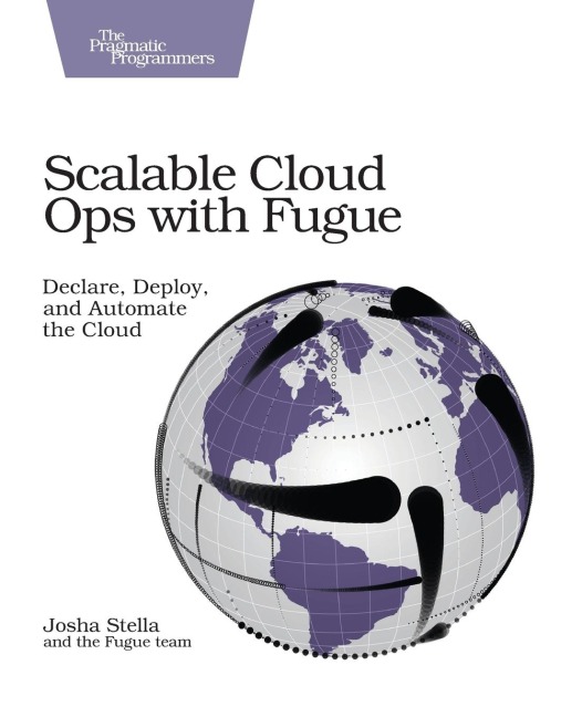 Scalable Cloud Ops with Fugue: Declare, Deploy, and Automate the Cloud