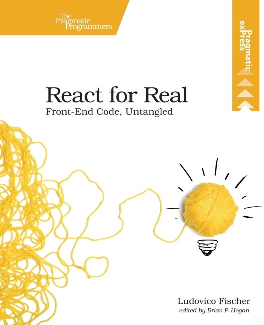 React for Real: Front-End Code, Untangled