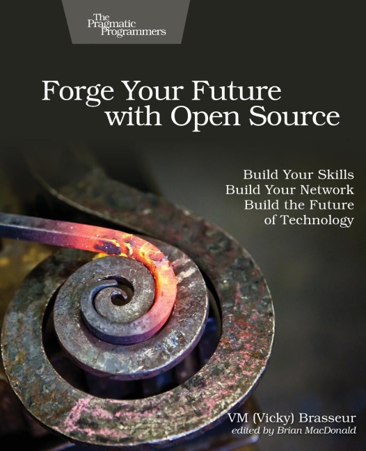 Forge Your Future with Open Source: Build Your Skills. Build Your Network. Build the Future of Technology.