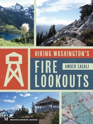 Hiking Washingtons Fire Lookouts