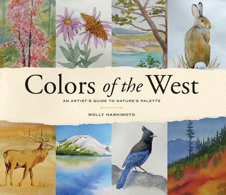 Colors of the West: An Artists Guide to Natures Palette