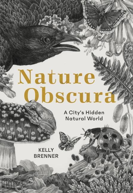 Nature Obscura: A Citys Hidden Natural World