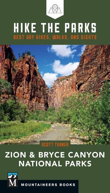 Hike the Parks: Zion & Bryce Canyon National Parks: Best Day Hikes, Walks, and Sights (Hike the Parks Series)