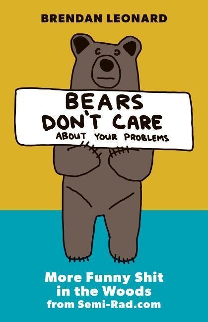Bears Dont Care about Your Problems: More Funny Shit in the Woods from Semi-Rad.com