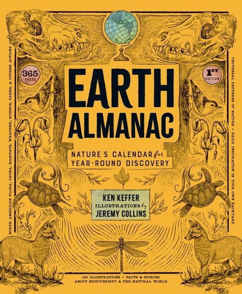 Earth Almanac: Natures Calendar for Year-Round Discovery