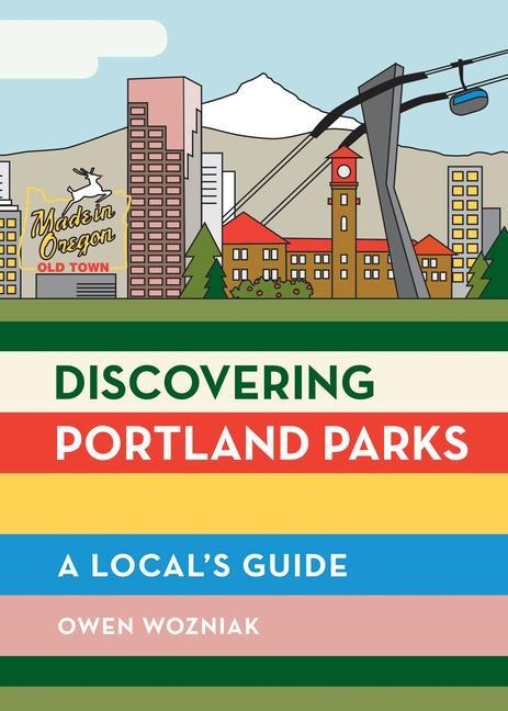Discovering Portland Parks: A Locals Guide