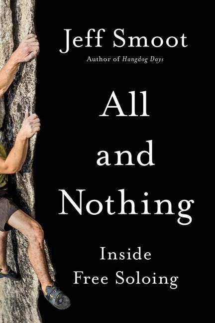 All and Nothing: Inside Free Soloing