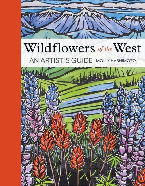 Wildflowers of the West: An Artists Guide