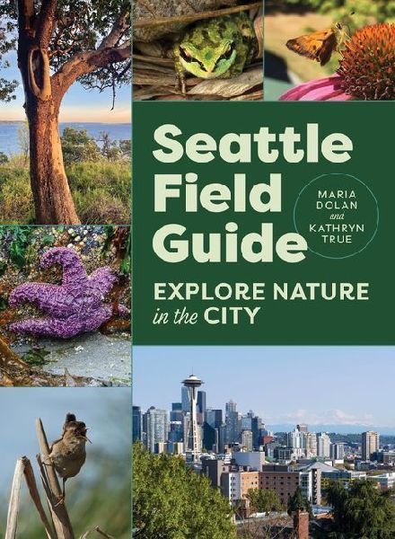 Seattle Field Guide: Explore Nature in the City