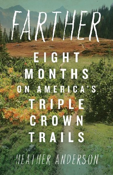 Farther: Eight Months on America's Triple Crown Trails