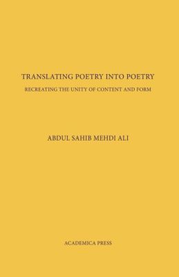 Translating Poetry Into Poetry: Recreating the Unity of Content and Form