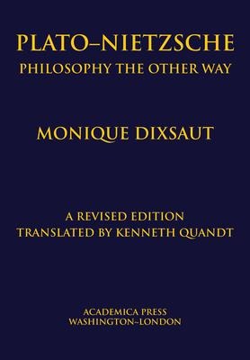 Platoâ "nietzsche: Philosophy the Other Way