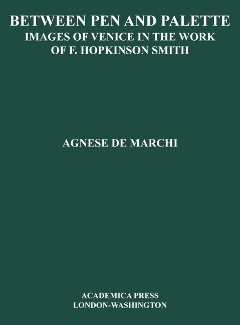 Between pen and palette: image(s) of Venice in the work of F. Hopkinson Smith