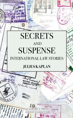 Secrets and Suspense: International Law Stories (Paperback Edition) (W.B. Sheridan Law Books)