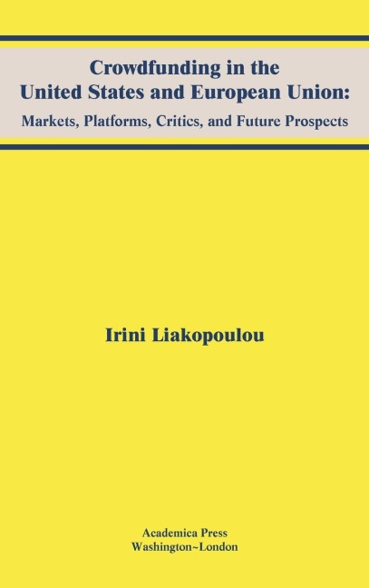 Crowdfunding in the united states and european union: markets, platforms, critics, and future prospects