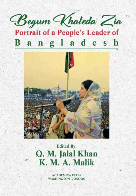 Begum Khaleda Zia: Portrait of a People's Leader