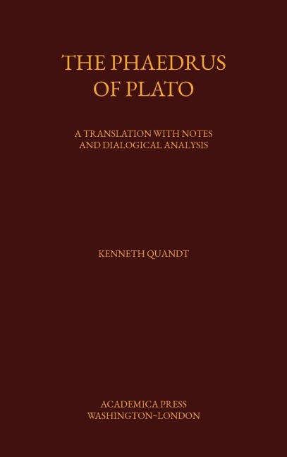 The Phaedrus of Plato: a translation with notes and dialogical analysis