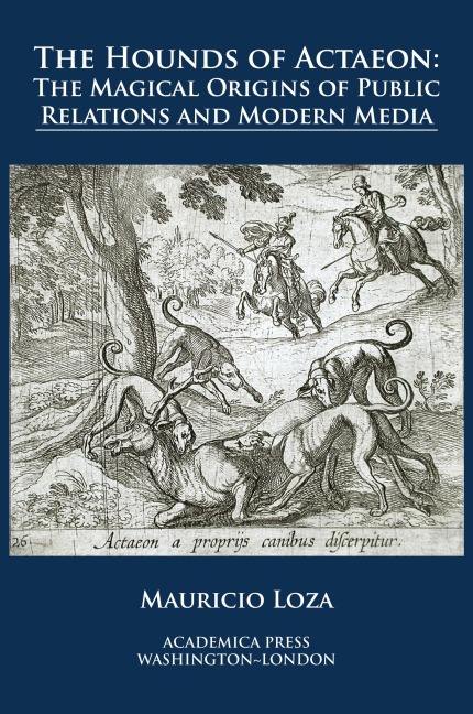 The hounds of Actaeon: the magical origins of public relations and modern media