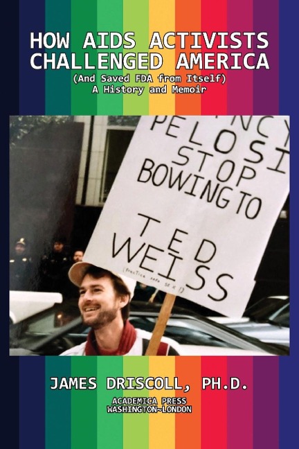 How AIDS activists challenged America and saved FDA from itself