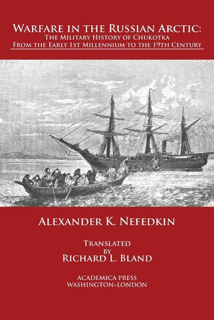 Warfare in the Russian Arctic: The Military History of Chukotka from the Early First Millennium to the Nineteenth Century