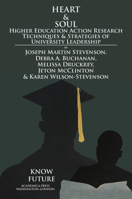 Heart and soul: higher education action research techniques and strategies of university leadership