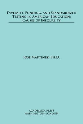Diversity, Funding, and Standardized Testing in American Education: Causes of Inequality