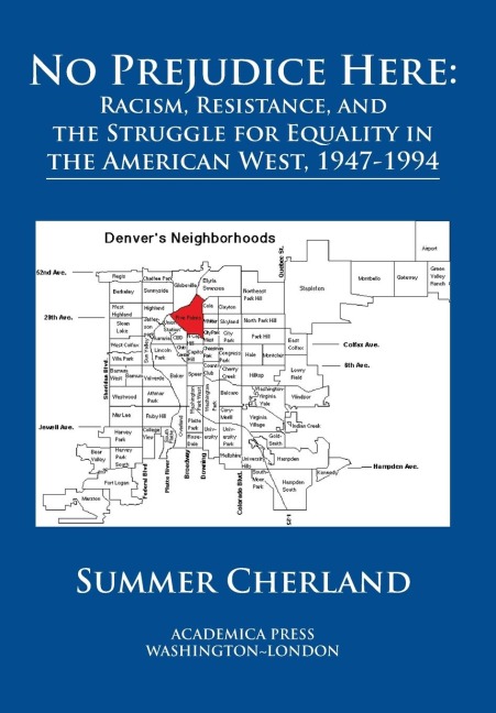 No Prejudice Here: Racism, Resistance, and the Struggle for Equality in the American West, 1947-1994