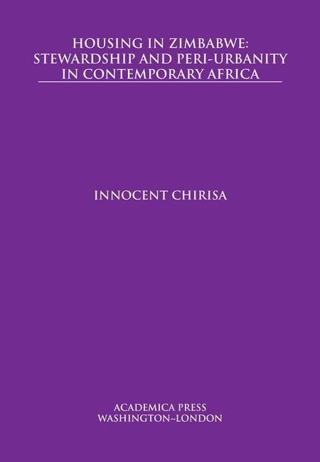Housing in Zimbabwe: Stewardship and Peri-Urbanity in Contemporary Africa