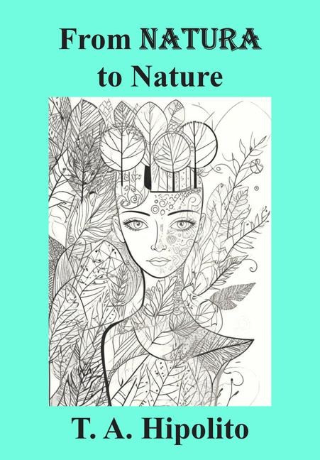 From Natura to Nature: How Love, Imagination, and Integrity Formed the Modern World