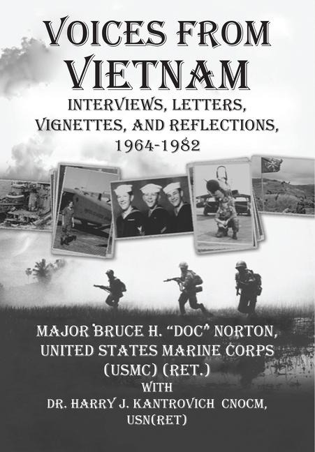 Voices from Vietnam: Interviews, Letters, Vignettes, and Reflections, 1964-1982