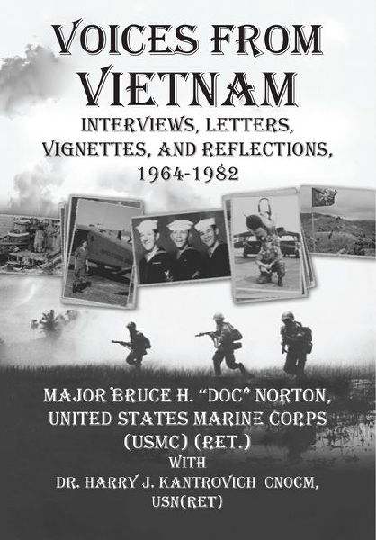 Voices from Vietnam: Interviews, Letters, Vignettes, and Reflections, 1964-1982