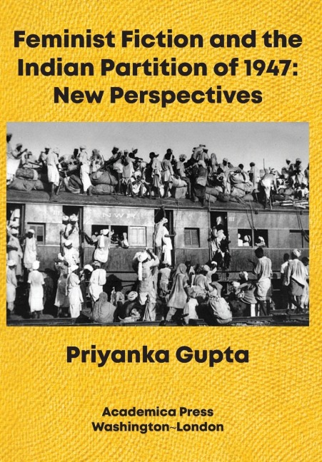 Feminist Fiction and the Indian Partition of 1947: New Perspectives