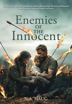 Enemies of the Innocent: Life, Truth, and Meaning in a Dark Age